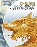 Chinese Gods, Heroes, and Mythology