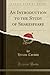 An Introduction to the Study of Shakespeare (Classic Reprint)