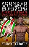 Pounded In The Butt By The Unexpectedly Early Arrival Of Chri... by Chuck Tingle