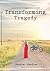 Transforming Tragedy: An In...