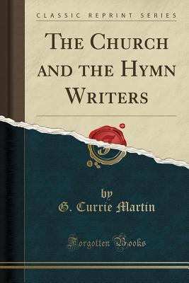 The Church and the Hymn Writers (Paperback)