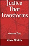 Justice That Transforms: Volume Two Justice That Transforms: Volume Two
