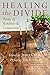 Healing the Divide: Poems o...