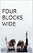 Four Blocks Wide by Nithya Sashi