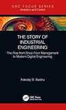 The Story of Industrial Engineering (Analytics and Control)