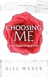 Choosing Me: Love Letters from a Poet, Volume 1 Choosing Me: Love Letters from a Poet, Volume 1