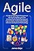 Agile: A Guide to Agile Project Management with Scrum, Kanban, and Lean, Including Tips for Sprint Planning and How to Create a Hybrid Waterfall Agile Software Development Methodology