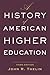 A History of American Higher Education