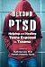 Beyond Ptsd: Helping and Healing Teens Exposed to Trauma