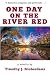 One Day on the River Red (Legendary Rivers of the American West Series)