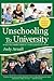 Unschooling To University by Judy L Arnall