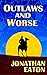 Outlaws and Worse