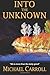 Into the Unknown by Michael Carroll