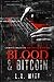 Blood & Bitcoin - Criminal Delights Organized Crime by L.A. Witt