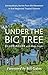 Under the Big Tree Extraordinary Stories from the Movement to End Neglected Tropical Diseases by Bill Gates