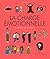 La charge émotionnelle et autres trucs invisibles