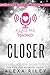 Closer