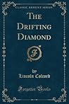The Drifting Diamond (Classic Reprint)