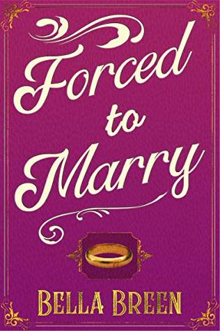 Forced to Marry: A Pride and Prejudice Variation Book 1 (Pride and Prejudice Variations)