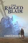 The Ragged Blade by Christopher Ruz