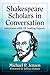 Shakespeare Scholars in Con...