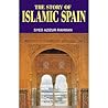 The Story of Islamic Spain