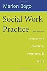 Social Work Practice: Integrating Concepts, Processes, and Skills