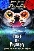 Port of Princes: A Torrid Tale of Love, Loss, and Betrayal