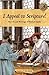 I Appeal to Scripture!: The Life and Writings of Michael Sattler (Cross Bearers)