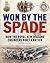 Won by the Spade: How the R...