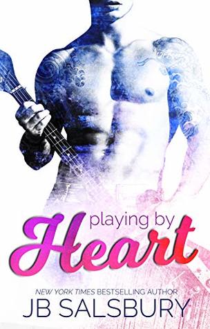 Playing by Heart (Love, Hate, Rock-n-Roll, #1)