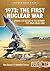 1973 - The First Nuclear Wa...