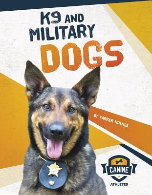 K9 and Military Dogs (Canine Athletes)