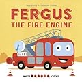 Whizzy Wheels Academy: Fergus the Fire Engine