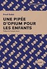 Une pipée d’opium pour les enfants