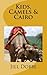 Kids, Camels & Cairo by Jill Dobbe