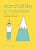 Stand Tall like a Mountain:...