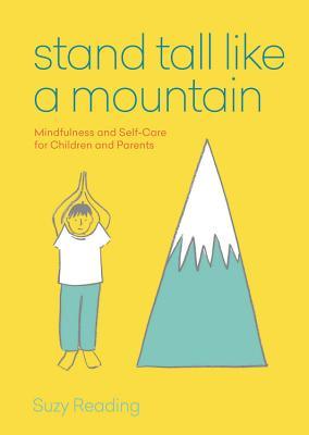 Stand Tall like a Mountain: Mindfulness and Self-Care for Children and Parents (Paperback)