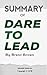 Summary of Dare to Lead by Brené Brown