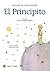 El Principito / The Little Prince by Antoine de Saint-Exupéry El Principito / The Little Prince by Antoine de Saint-Exupéry