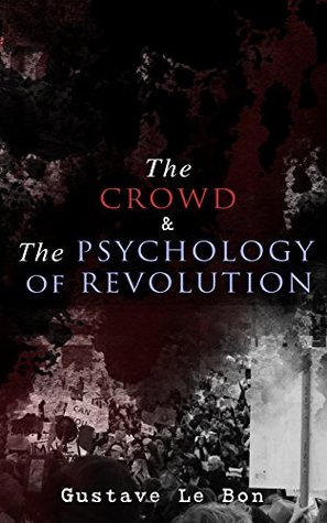 The Crowd & The Psychology of Revolution (Paperback)