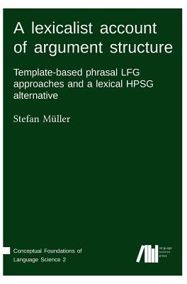 A lexicalist account of argument structure (Hardcover)