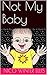 Not My Baby