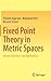 Fixed Point Theory in Metri...