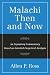 Malachi Then and Now: An Expository Commentary Based on Detailed Exegetical Analysis