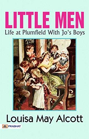 Little Men: Life at Plumfield With Jo's Boys: Heartwarming Adventures in Alcott's World