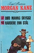 Død manns skygge / Hardere enn stål