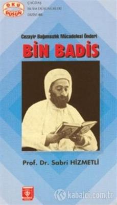 Cezayir Bağımsızlık Mücadelesi Önderi - Bin Badis (Paperback)