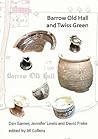 Barrow Old Hall and Twiss Green: Investigations of two sub-manorial estate centres within the townships of Bold and Culcheth in the Hundred of Warrington 1982-87