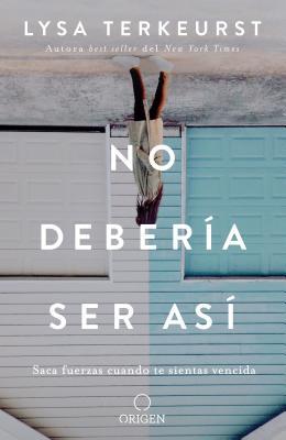 No debería ser así / It's Not Supposed to Be This Way (Spanish Edition)